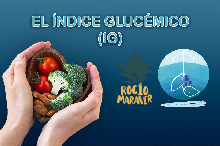 Rocío Maraver: El índice glucémico de los alimentos