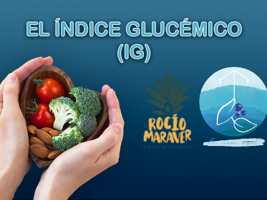 Rocío Maraver: El índice glucémico de los alimentos